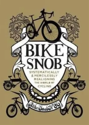 (Eben Weiss) BikeSnobNYC: Bike Snob [2010] hardback